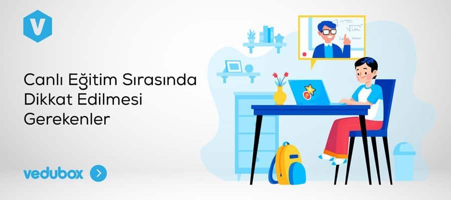 Canli egitim sirasinda dikkat edilmesi gerekenler